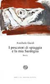 I pescatori di spiaggia e la mia Sardegna - Annibale Guidi - copertina