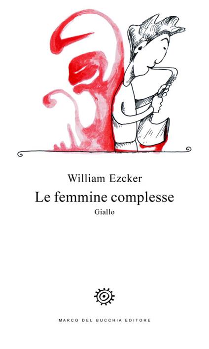 Le femmine complesse - Willliam Ezcker - copertina