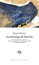 La tartaruga di Derrida. E altre riflessioni apocrife ispirate dal pensiero decostruzionista del filosofo francese