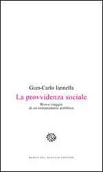 La provvidenza sociale. Breve viaggio di un indipendente pubblico