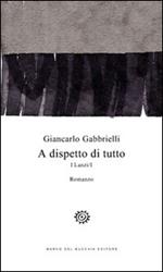 A dispetto di tutto. I Lanzi. Vol. 1