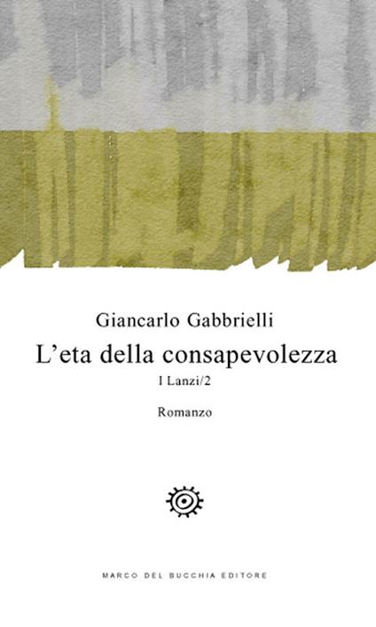 L' età della consapevolezza. I Lanzi. Vol. 2 - Giancarlo Gabbrielli - copertina