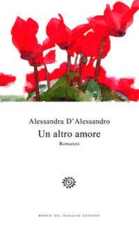 Un altro amore - Alessandra D'Alessandro - copertina