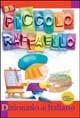Il piccolo Raffaello. Dizionario di italiano