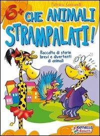 Che animali strampalati! Ediz. illustrata - Patrizia Ceccarelli - copertina