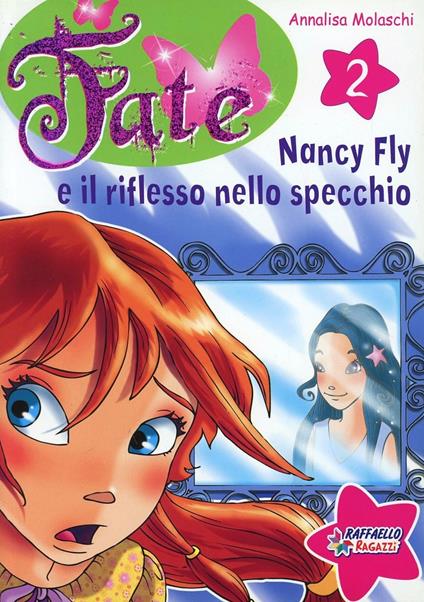 Nancy Fly e il riflesso nello specchio. Ediz. illustrata. Vol. 2 - Annalisa Molaschi - copertina