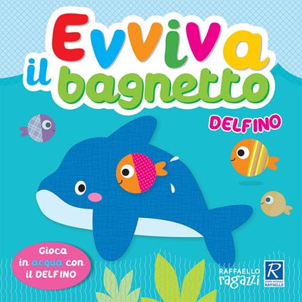 Delfinio. Evviva il bagnetto. Ediz. a colori - Alessia Zucchi - copertina