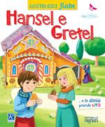 Hansel e Gretel. CostruisciFiabe. Ediz. a colori