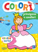 Principesse e cavalieri. Colorì