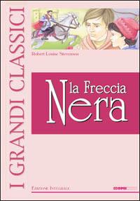 La freccia nera. Ediz. illustrata - Robert Louis Stevenson - copertina