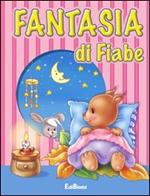 Fantasia di fiabe. Ediz. illustrata