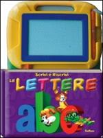 Scrivi e riscrivi le lettere. Ediz. illustrata. Con gadget