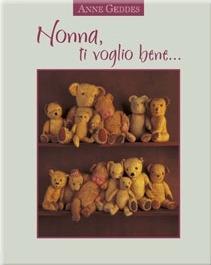 Nonna, ti voglio bene.... Ediz. illustrata - Anne Geddes - copertina