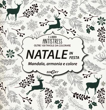 Natale in festa. Mandala, armonie e colore. Oltre 100 tavole da colorare - copertina