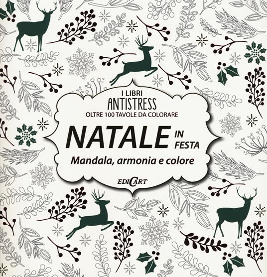 Natale in festa. Mandala, armonie e colore. Oltre 100 tavole da colorare - copertina