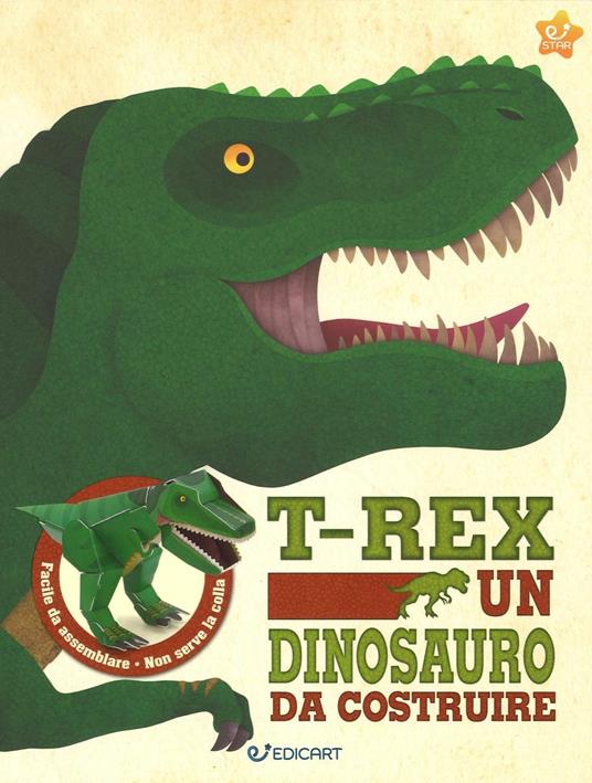 T-rex un dinosauro da costruire. Ediz. illustrata. Con gadget - copertina