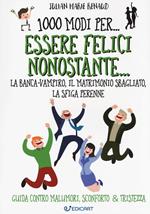 1000 modi per... essere felici nonostante... la banca-vampiro, il matrimonio sbagliato, la sfiga perenne