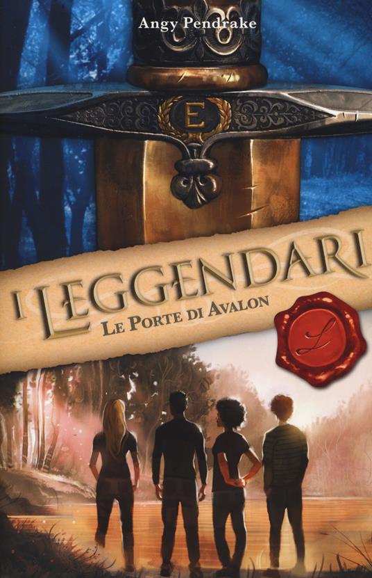 Le porte di Avalon. I leggendari - Angy Pendrake - copertina