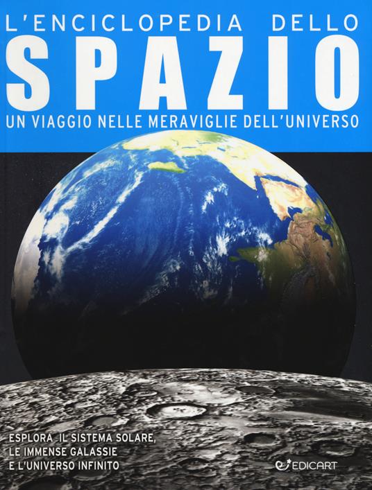 L'enciclopedia dello spazio. Un viaggio nelle meraviglie dell'universo - Steve Parker - copertina