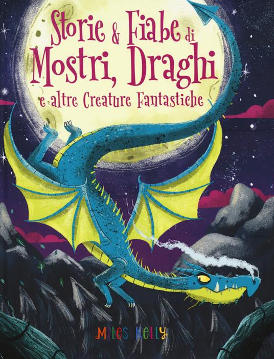 Storie & fiabe di mostri, draghi e altre creature fantastiche - copertina