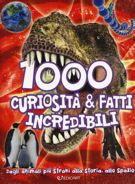 1000 curiosità & fatti incredibili - copertina