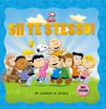 Sii te stesso! Peanuts. Ediz. a colori