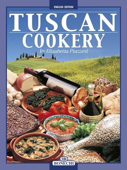 La cucina toscana. Ediz. inglese - Elisabetta Piazzesi - copertina