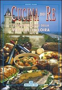 La cucina dei re. Valle della Loira - copertina