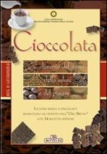 Cioccolata. Alimento del gusto, della salute e del piacere. Ediz. a colori