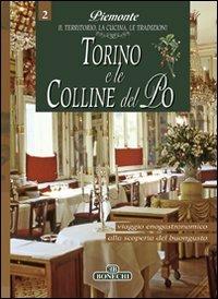 Torino e le colline del Po. Piemonte: il territorio, la cucina, le tradizioni. Vol. 2 - copertina