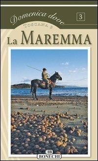 La Maremma. Toscana. Ediz. a colori - copertina