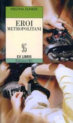 Eroi metropolitani