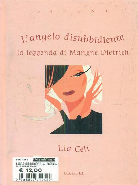 L' angelo disubbidiente. La leggenda di Marlene Dietrich - Lia Celi - 3