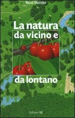 La natura da vicino e da lontano