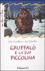 Gruffalò e la sua piccolina. Ediz. illustrata