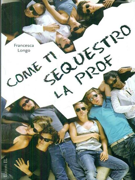 Come ti sequestro la prof - Francesca Longo - 3