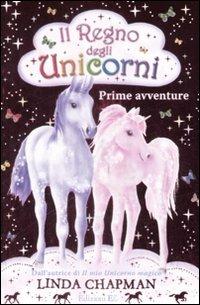 Prime avventure. Il regno degli unicorni. Vol. 8 - Linda Chapman - copertina