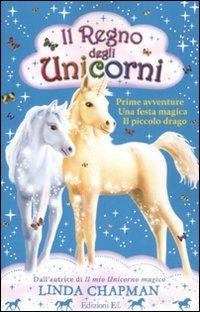 Il regno degli unicorni: Prime avventure-Festa magica-Il piccolo drago - Linda Chapman - copertina