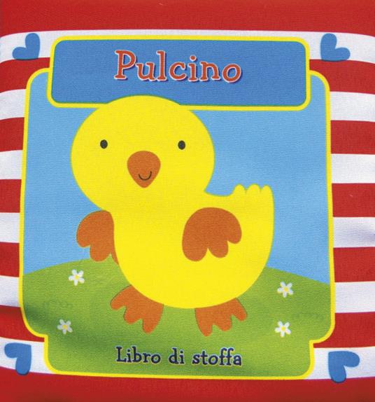 Pulcino. Soffici amici. Ediz. illustrata - copertina