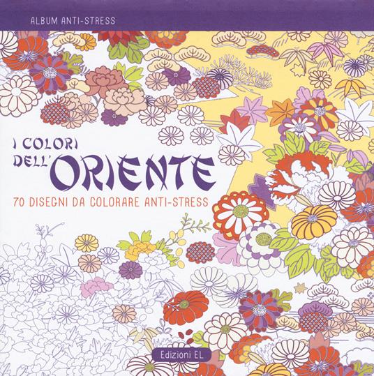 I colori dell'Oriente. Album anti-stress. Ediz. illustrata - copertina