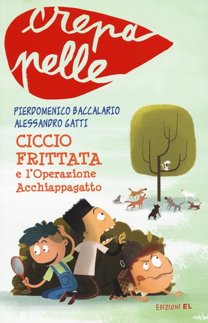 Ciccio Frittata e l'Operazione Acchiappagatto - Pierdomenico Baccalario,Alessandro Gatti - copertina