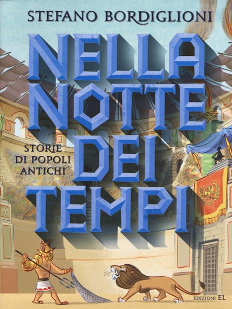 Nella notte dei tempi. Storie popoli antichi. Ediz. illustrata - Stefano Bordiglioni - copertina