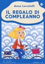 Il regalo di compleanno. Ediz. illustrata