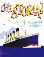 Il naufragio del Titanic. Ediz. a colori - Elisa Puricelli Guerra - Libro -  EL - Che storia!