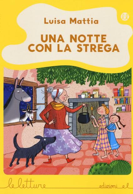 Una notte con la strega. Ediz. illustrata - Luisa Mattia - copertina