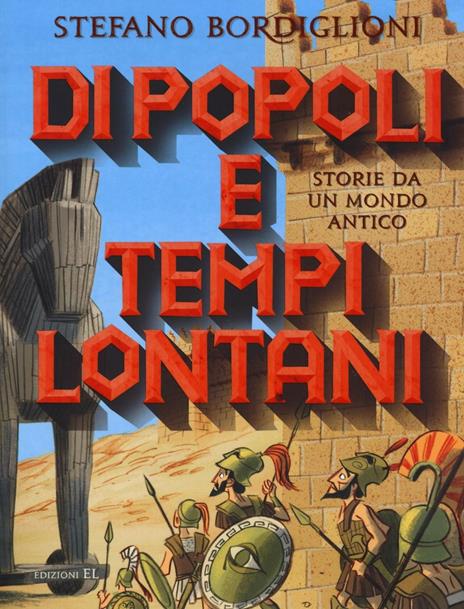 Di popoli e tempi lontani. Storie da un mondo antico - Stefano Bordiglioni - copertina