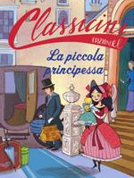 La piccola principessa da Frances Hodgson Burnett. Classicini. Ediz. a colori