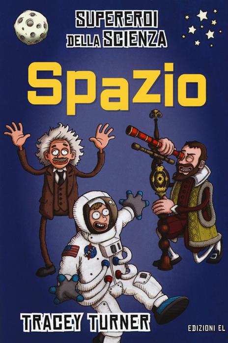 Spazio. Supereroi della scienza. Ediz. a colori - Tracey Turner - copertina