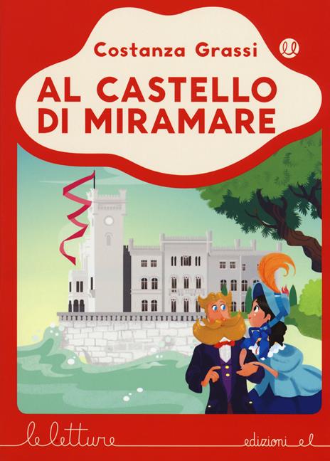 Al castello di Miramare. Ediz. a colori - Costanza Grassi - copertina