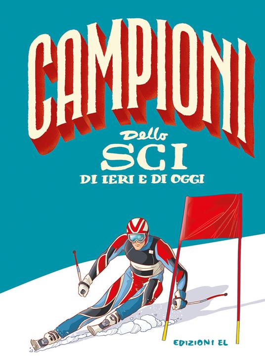 Campioni dello sci di ieri e di oggi - Roberto Bratti - copertina